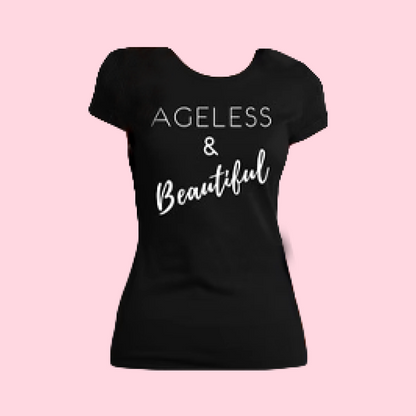 Ageless & Beautiful Fitted Tee